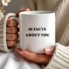 10 Facts About You, Humorous and Uplifting - Personalized Custom Coffee Mug - COL070_MG 10 Facts About You, Humorous and Uplifting - Personalized Custom Coffee Mug - COL070_MG