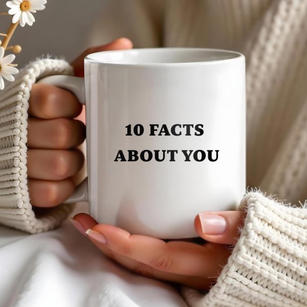 10 Facts About You, Humorous and Uplifting - Personalized Custom Coffee Mug - COL070_MG 10 Facts About You, Humorous and Uplifting - Personalized Custom Coffee Mug - COL070_MG