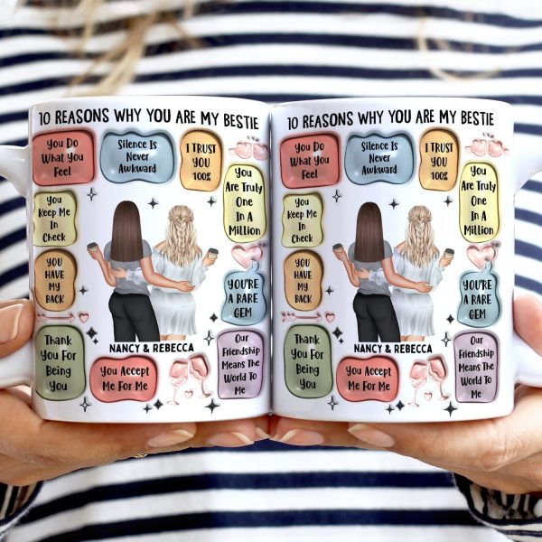 10 Reasons Why You Are My Bestie - Holiday, Birthday, Loving Gift For Friends, Colleagues - 3D Inflated Effect Printed Mug, Personalized White Edge-to-Edge Mug 10 Reasons Why You Are My Bestie - Holiday, Birthday, Loving Gift For Friends, Colleagues - 3D Inflated Effect Printed Mug, Personalized White Edge-to-Edge Mug