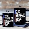 250 Years Of Freedom 250th Birthday America Flag 4th Of July Black Mug HO82 894808 250 Years Of Freedom 250th Birthday America Flag 4th Of July Black Mug HO82 894808