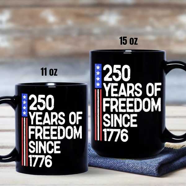 250 Years Of Freedom 250th Birthday America Flag 4th Of July Black Mug HO82 894808 250 Years Of Freedom 250th Birthday America Flag 4th Of July Black Mug HO82 894808