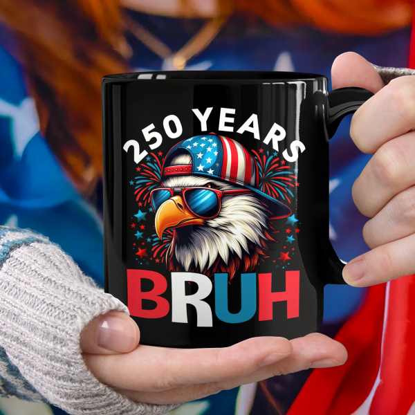 250 Years USA Bruh 250th Birthday 1776-2026 Eagle Flag Black Mug HA75 897322 250 Years USA Bruh 250th Birthday 1776-2026 Eagle Flag Black Mug HA75 897322