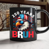 250 Years USA Bruh 250th Birthday 1776-2026 Eagle Flag Black Mug HA75 897322 250 Years USA Bruh 250th Birthday 1776-2026 Eagle Flag Black Mug HA75 897322