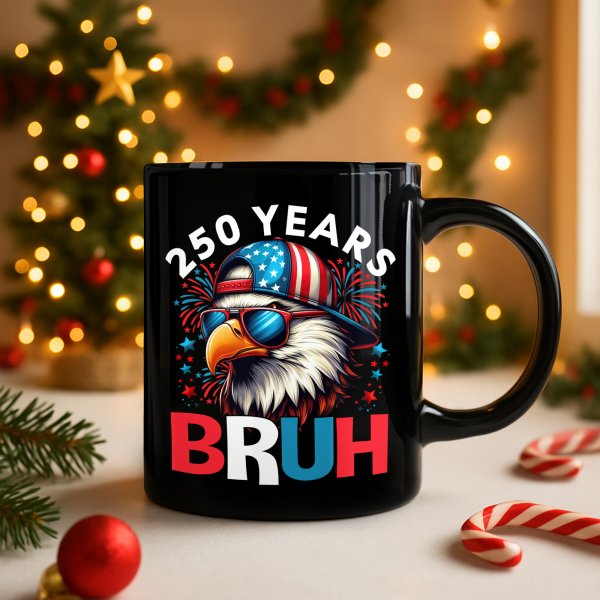 250 Years USA Bruh 250th Birthday 1776-2026 Eagle Flag Black Mug HA75 897322 250 Years USA Bruh 250th Birthday 1776-2026 Eagle Flag Black Mug HA75 897322