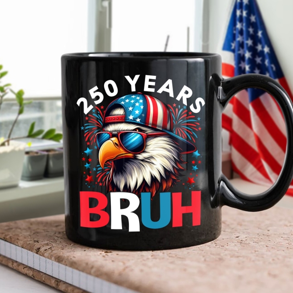 250 Years USA Bruh 250th Birthday 1776-2026 Eagle Flag Black Mug HA75 897322 250 Years USA Bruh 250th Birthday 1776-2026 Eagle Flag Black Mug HA75 897322