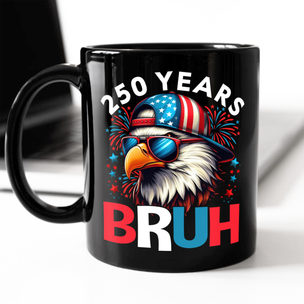 250 Years USA Bruh 250th Birthday 1776-2026 Eagle Flag Black Mug HA75 897322 250 Years USA Bruh 250th Birthday 1776-2026 Eagle Flag Black Mug HA75 897322