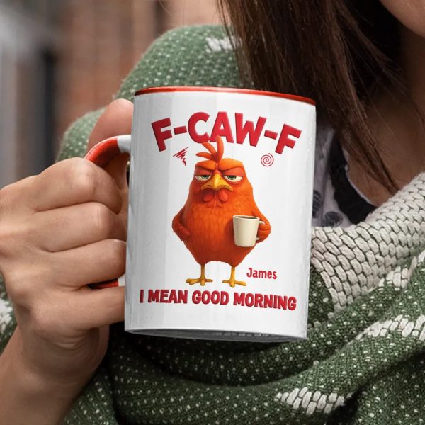 3D Effect Funny Chicken F-Caw-F I Mean Good Morning - Personalized Accent Mug 3D Effect Funny Chicken F-Caw-F I Mean Good Morning - Personalized Accent Mug