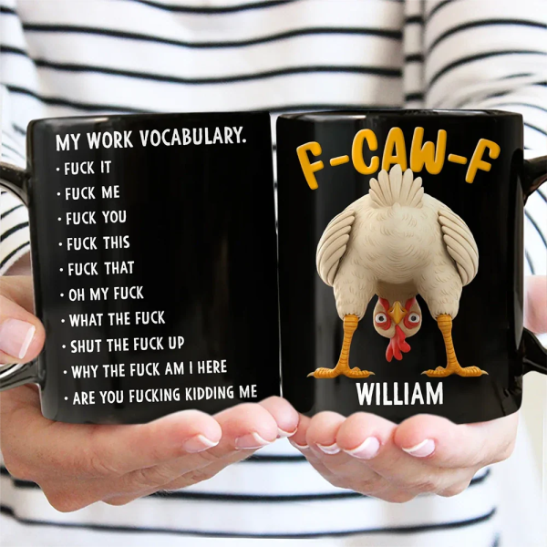 3D Effect Funny Chicken F-CAW-F My Work Vocabulary - Personalized Mug 3D Effect Funny Chicken F-CAW-F My Work Vocabulary - Personalized Mug
