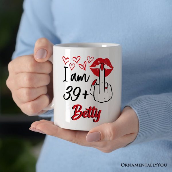 40 Birthday Personalized Mug For Women, 39 Plus Sarcastic Gift With Custom Name 40 Birthday Personalized Mug For Women, 39 Plus Sarcastic Gift With Custom Name