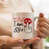 60 Birthday Personalized Mug For Women, 59 Plus Sarcastic Gift With Custom Name 60 Birthday Personalized Mug For Women, 59 Plus Sarcastic Gift With Custom Name