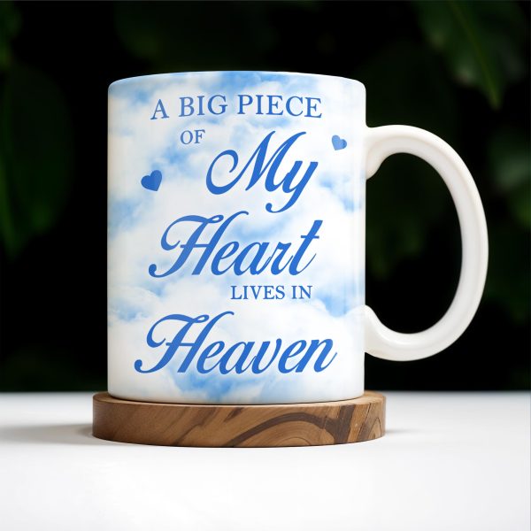 A Big Piece Of My Heart Lives In Heaven With Clouds And Hearts - Personalized Custom Coffee Mug - HME152_MG A Big Piece Of My Heart Lives In Heaven With Clouds And Hearts - Personalized Custom Coffee Mug - HME152_MG