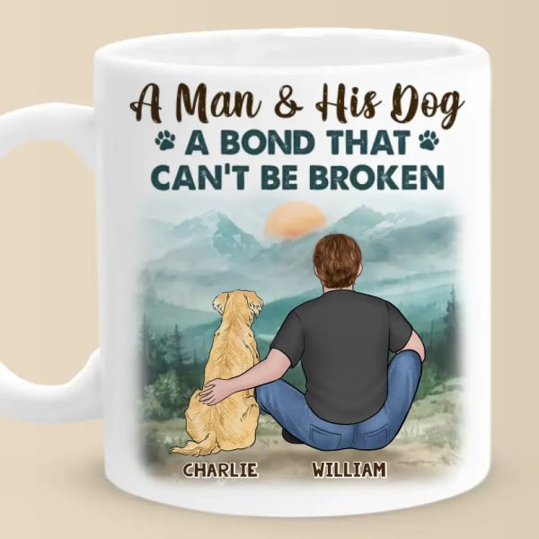 A Bond That Can't Be Broken - Dog Personalized Custom Mug - Gift For Pet Owners, Pet Lovers A Bond That Can't Be Broken - Dog Personalized Custom Mug - Gift For Pet Owners, Pet Lovers