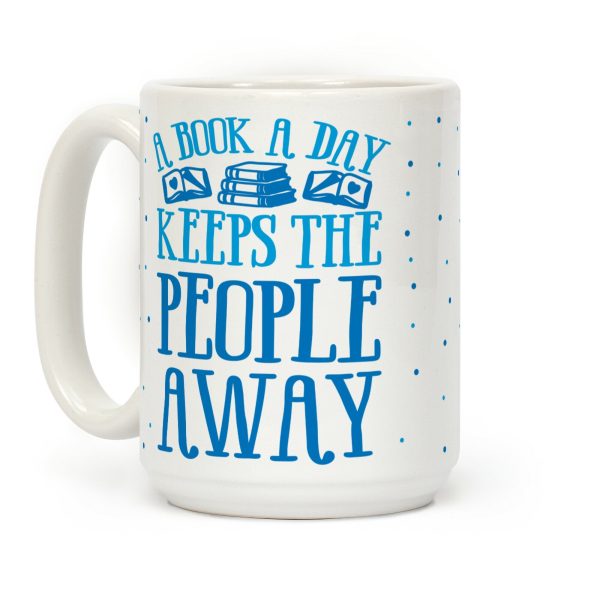 A Book A Day Keeps The People Away Coffee Mug A Book A Day Keeps The People Away Coffee Mug