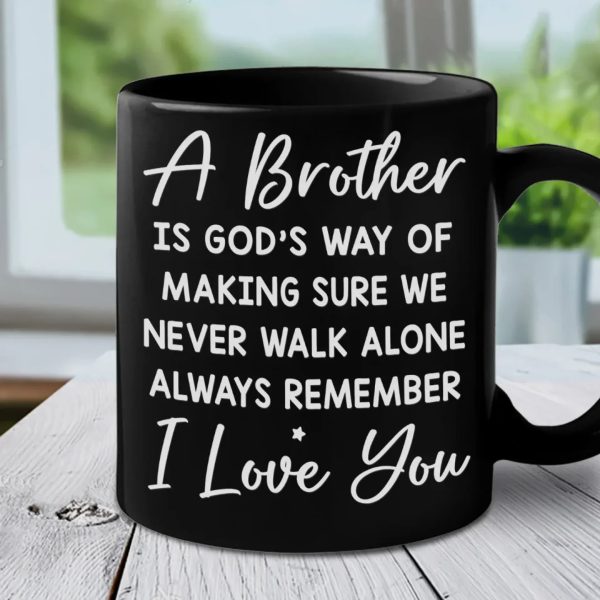A Brother Is God's Way Of Giving Us A Lifelong Friend - Family Personalized Custom Black Mug - Gift For Family Members A Brother Is God's Way Of Giving Us A Lifelong Friend - Family Personalized Custom Black Mug - Gift For Family Members