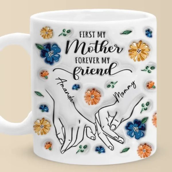 A Daughter Is The Forever Friend Every Mother Needs - Family Personalized Custom 3D Inflated Effect Printed Mug - Gift For Mom, Daughter A Daughter Is The Forever Friend Every Mother Needs - Family Personalized Custom 3D Inflated Effect Printed Mug - Gift For Mom, Daughter