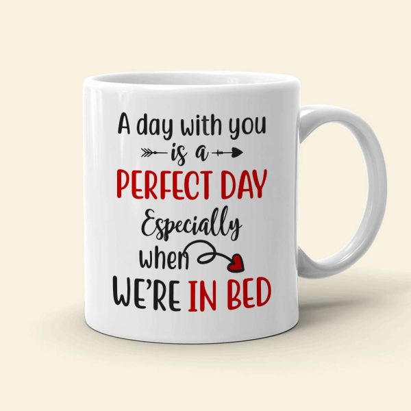 A Day With You Is A Perfect Day, Personalized Mug, Gifts For Couple