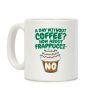 A Day Without Coffee? Coffee Mug A Day Without Coffee? Coffee Mug