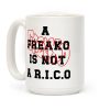 A Freako Is Not A Rico Coffee Mug A Freako Is Not A Rico Coffee Mug