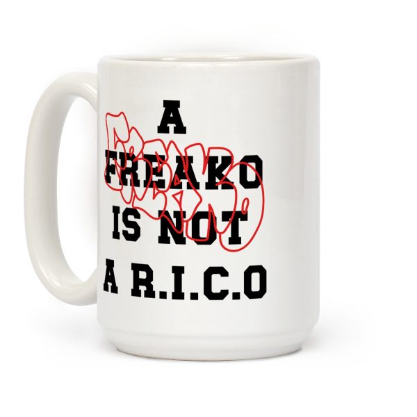 A Freako Is Not A Rico Coffee Mug A Freako Is Not A Rico Coffee Mug