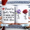 A Friend Is God's Way Of Making Sure We Never Walk Alone Mug With Rose And Pansy - Personalized Custom Coffee Mug - BST140_MG A Friend Is God's Way Of Making Sure We Never Walk Alone Mug With Rose And Pansy - Personalized Custom Coffee Mug - BST140_MG