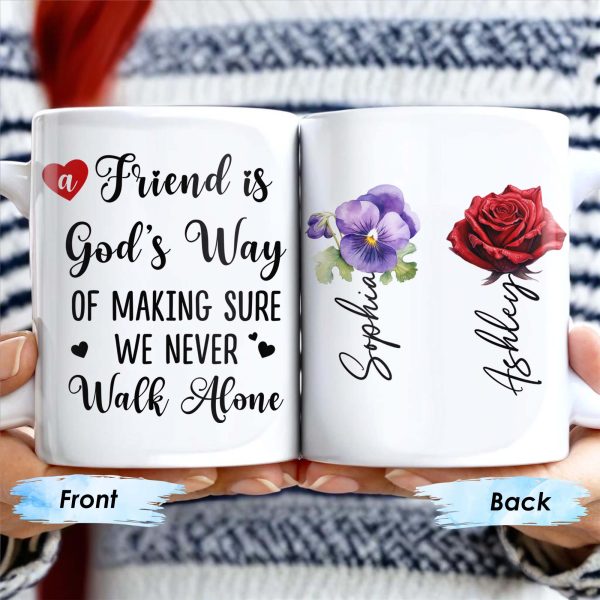 A Friend Is God's Way Of Making Sure We Never Walk Alone Mug With Rose And Pansy - Personalized Custom Coffee Mug - BST140_MG A Friend Is God's Way Of Making Sure We Never Walk Alone Mug With Rose And Pansy - Personalized Custom Coffee Mug - BST140_MG