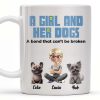A Girl And Her Dog A Bond That Can't Be Broken, Girl and Dogs - Personalized Custom Coffee Mug - DOG025_MG A Girl And Her Dog A Bond That Can't Be Broken, Girl and Dogs - Personalized Custom Coffee Mug - DOG025_MG