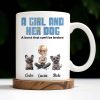 A Girl And Her Dog A Bond That Can't Be Broken, Girl and Dogs - Personalized Custom Coffee Mug - DOG025_MG A Girl And Her Dog A Bond That Can't Be Broken, Girl and Dogs - Personalized Custom Coffee Mug - DOG025_MG