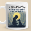 A Girl And Her Dog, An Unbreakable Bond - Dog Mug - Gift For Pet Owners, Pet Lovers