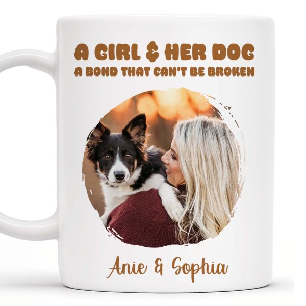 A Girl And Her Dog Unbreakable Bond Coffee Mug - Personalized Custom Coffee Mug - PET088_MG A Girl And Her Dog Unbreakable Bond Coffee Mug - Personalized Custom Coffee Mug - PET088_MG