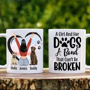 A Girl And Her Dogs A Bond That Can't Be Broken Personalized Mug, Gift For Dog Lover