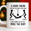 A Good Friend Will Help Move Your Couch, Stick Figures Design - Personalized Custom Coffee Mug - BST505_MG A Good Friend Will Help Move Your Couch, Stick Figures Design - Personalized Custom Coffee Mug - BST505_MG