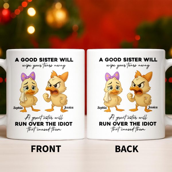 A Good Sister Will Wipe Your Tears Away With Cartoon Ducks - Personalized Custom Coffee Mug - BST511_MG A Good Sister Will Wipe Your Tears Away With Cartoon Ducks - Personalized Custom Coffee Mug - BST511_MG