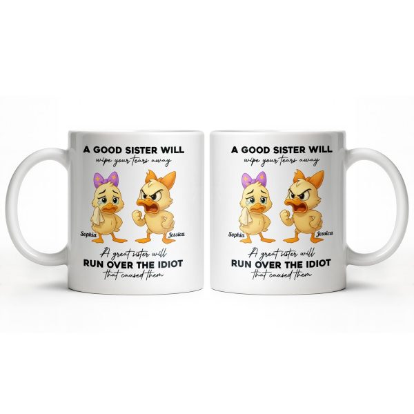 A Good Sister Will Wipe Your Tears Away With Cartoon Ducks - Personalized Custom Coffee Mug - BST511_MG A Good Sister Will Wipe Your Tears Away With Cartoon Ducks - Personalized Custom Coffee Mug - BST511_MG