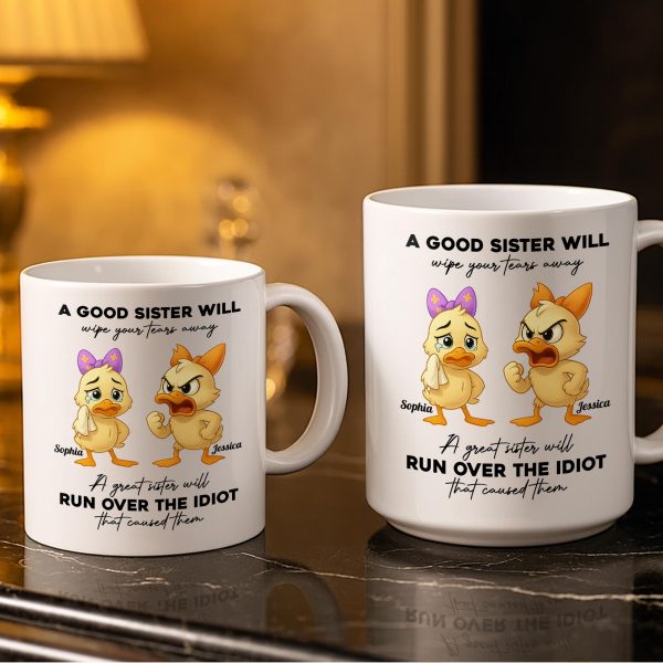 A Good Sister Will Wipe Your Tears Away With Cartoon Ducks - Personalized Custom Coffee Mug - BST511_MG A Good Sister Will Wipe Your Tears Away With Cartoon Ducks - Personalized Custom Coffee Mug - BST511_MG