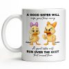 A Good Sister Will Wipe Your Tears Away With Cartoon Ducks - Personalized Custom Coffee Mug - BST511_MG A Good Sister Will Wipe Your Tears Away With Cartoon Ducks - Personalized Custom Coffee Mug - BST511_MG