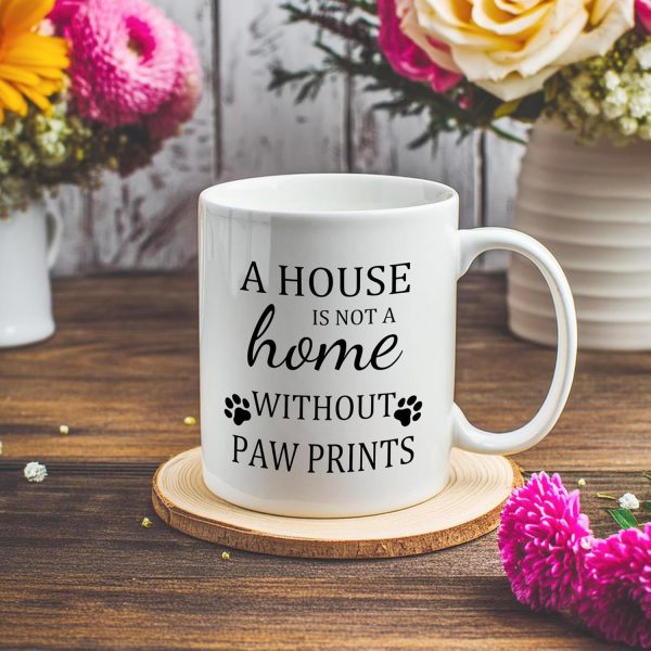 A House Is Not a Home Without Paw Prints Coffee Mug Funny Dog Lover Gift for Dog Mom Dad Women Men, Dog Owner Gift Birthday Christmas A House Is Not a Home Without Paw Prints Coffee Mug Funny Dog Lover Gift for Dog Mom Dad Women Men, Dog Owner Gift Birthday Christmas