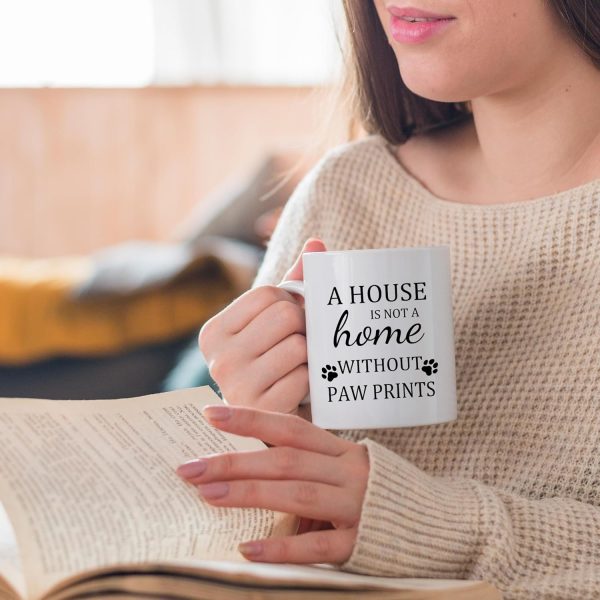 A House Is Not a Home Without Paw Prints Coffee Mug Funny Dog Lover Gift for Dog Mom Dad Women Men, Dog Owner Gift Birthday Christmas A House Is Not a Home Without Paw Prints Coffee Mug Funny Dog Lover Gift for Dog Mom Dad Women Men, Dog Owner Gift Birthday Christmas
