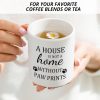 A House Is Not a Home Without Paw Prints Coffee Mug Funny Dog Lover Gift for Dog Mom Dad Women Men, Dog Owner Gift Birthday Christmas A House Is Not a Home Without Paw Prints Coffee Mug Funny Dog Lover Gift for Dog Mom Dad Women Men, Dog Owner Gift Birthday Christmas