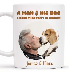A Man And His Dog Bond That Can't Be Broken - Personalized Custom Coffee Mug - PET082_MG
