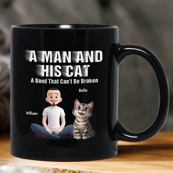 A Man And His Dog Cat - A Bond Can't Be Broken - Personalized Mug A Man And His Dog Cat - A Bond Can't Be Broken - Personalized Mug