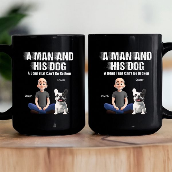 A Man And His Dog Cat - A Bond Can't Be Broken - Personalized Mug A Man And His Dog Cat - A Bond Can't Be Broken - Personalized Mug