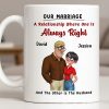 A Relationship Where One Is Always Right With Cartoon Couple - Personalized Custom Coffee Mug - CPL1337_MG A Relationship Where One Is Always Right With Cartoon Couple - Personalized Custom Coffee Mug - CPL1337_MG