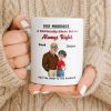 A Relationship Where One Is Always Right With Cartoon Couple - Personalized Custom Coffee Mug - CPL1337_MG A Relationship Where One Is Always Right With Cartoon Couple - Personalized Custom Coffee Mug - CPL1337_MG