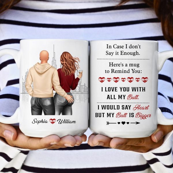 A Reminder Mug I Love You With All My Butt - Personalized Mug A Reminder Mug I Love You With All My Butt - Personalized Mug