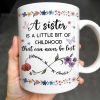 A Sister Is A Little Bit Of Childhood With Flowers And Butterfly - Personalized Custom Coffee Mug - BST436_MG A Sister Is A Little Bit Of Childhood With Flowers And Butterfly - Personalized Custom Coffee Mug - BST436_MG
