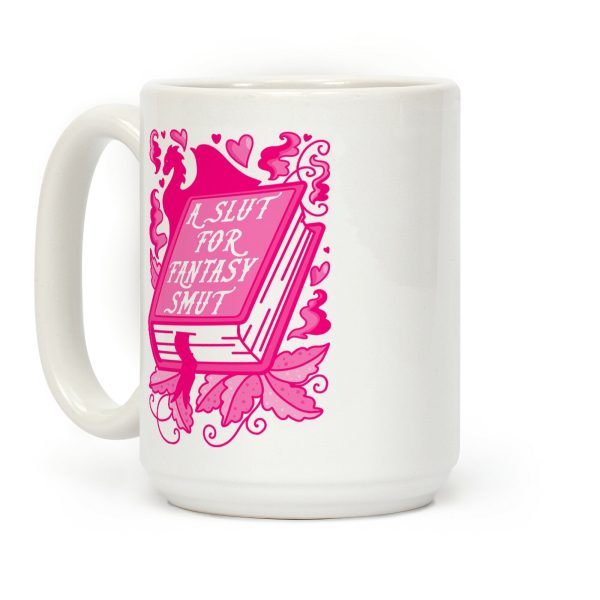 A Slut For Fantasy Smut Coffee Mug A Slut For Fantasy Smut Coffee Mug