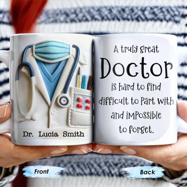 A Truly Great Doctor Is Hard To Find, Difficult To Part With And IMpossible To Forget - Personalized Custom Coffee Mug - GRAD277_MG A Truly Great Doctor Is Hard To Find, Difficult To Part With And IMpossible To Forget - Personalized Custom Coffee Mug - GRAD277_MG