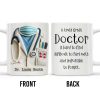 A Truly Great Doctor Is Hard To Find, Difficult To Part With And IMpossible To Forget - Personalized Custom Coffee Mug - GRAD277_MG A Truly Great Doctor Is Hard To Find, Difficult To Part With And IMpossible To Forget - Personalized Custom Coffee Mug - GRAD277_MG