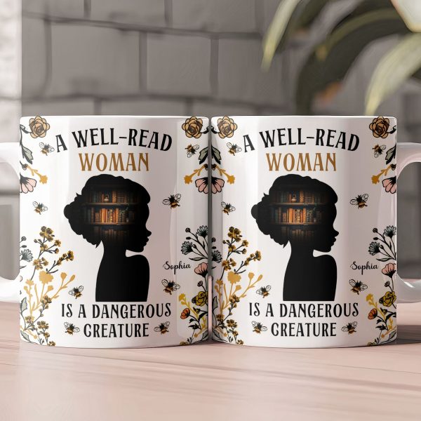 A Well - Read Woman Is A Dangerous Creature - Personalized Mug