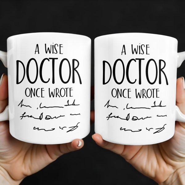 A Wise Doctor Once Wrote, Handwritten Script - Personalized Custom Coffee Mug - DOC032_MG